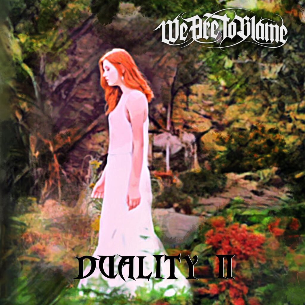 We Are To Blame just relaeased their secong Ep Duality II. Their first album Duality I.