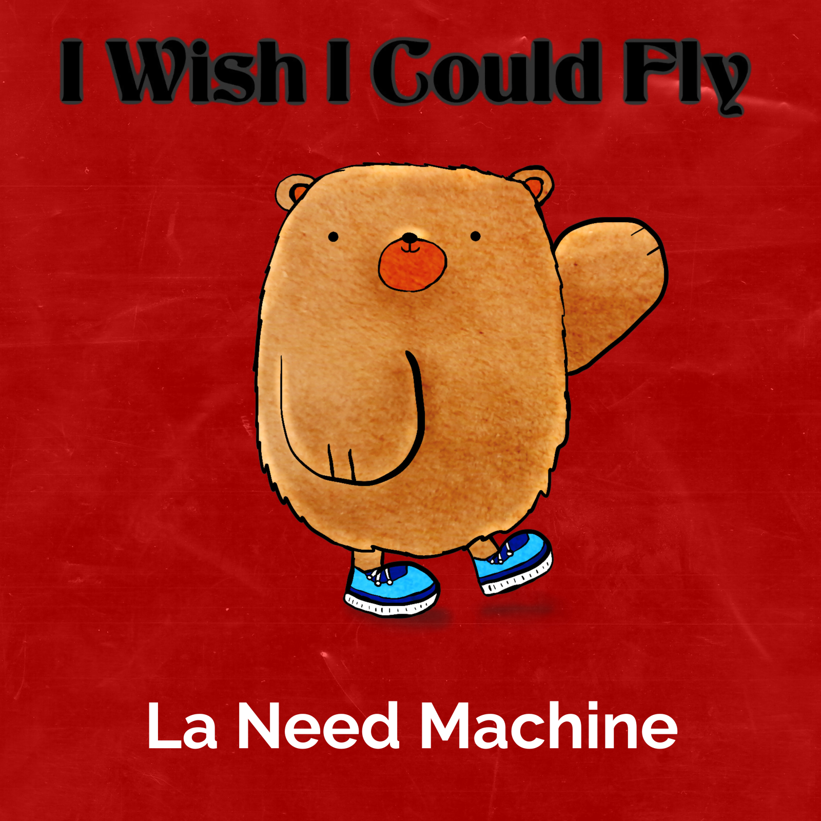 I Wish I Could Fly by LA NEED MACHINE cover artwork