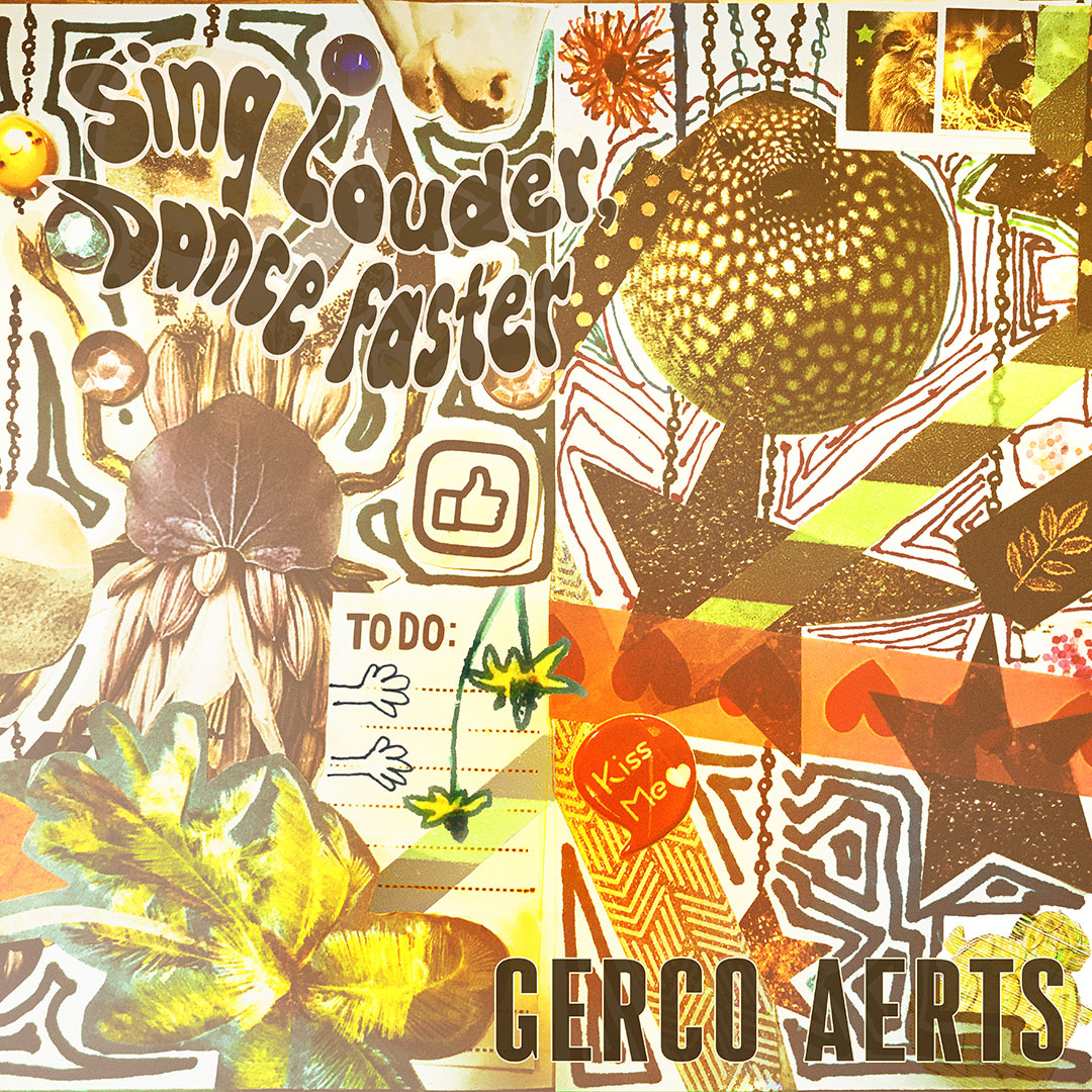 Sing Louder, Dance Faster by GERCO AERTS cover artwork
