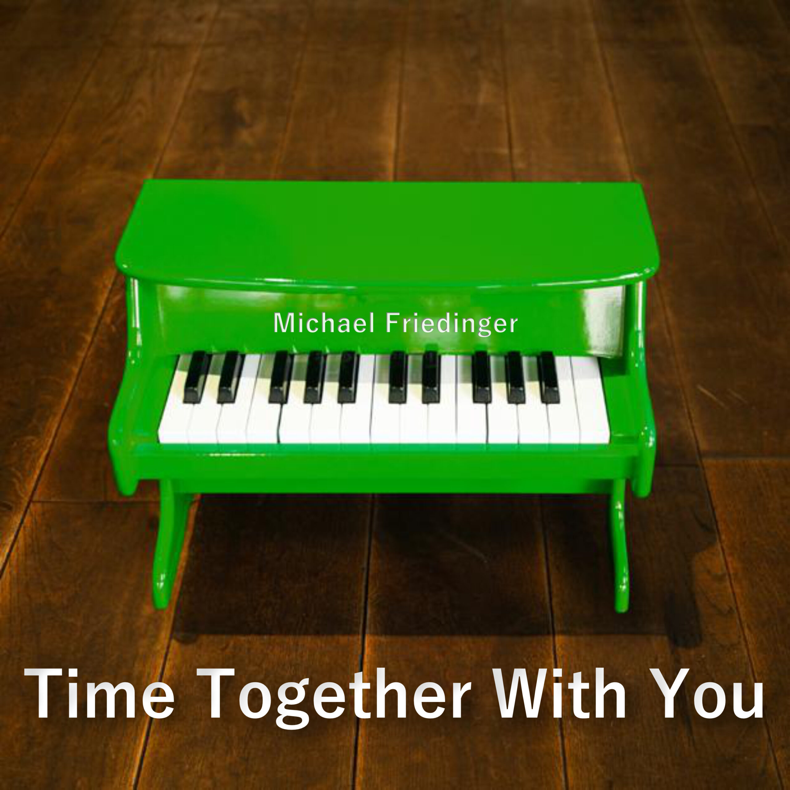 Time Together with You by Michael Friedinger cover art