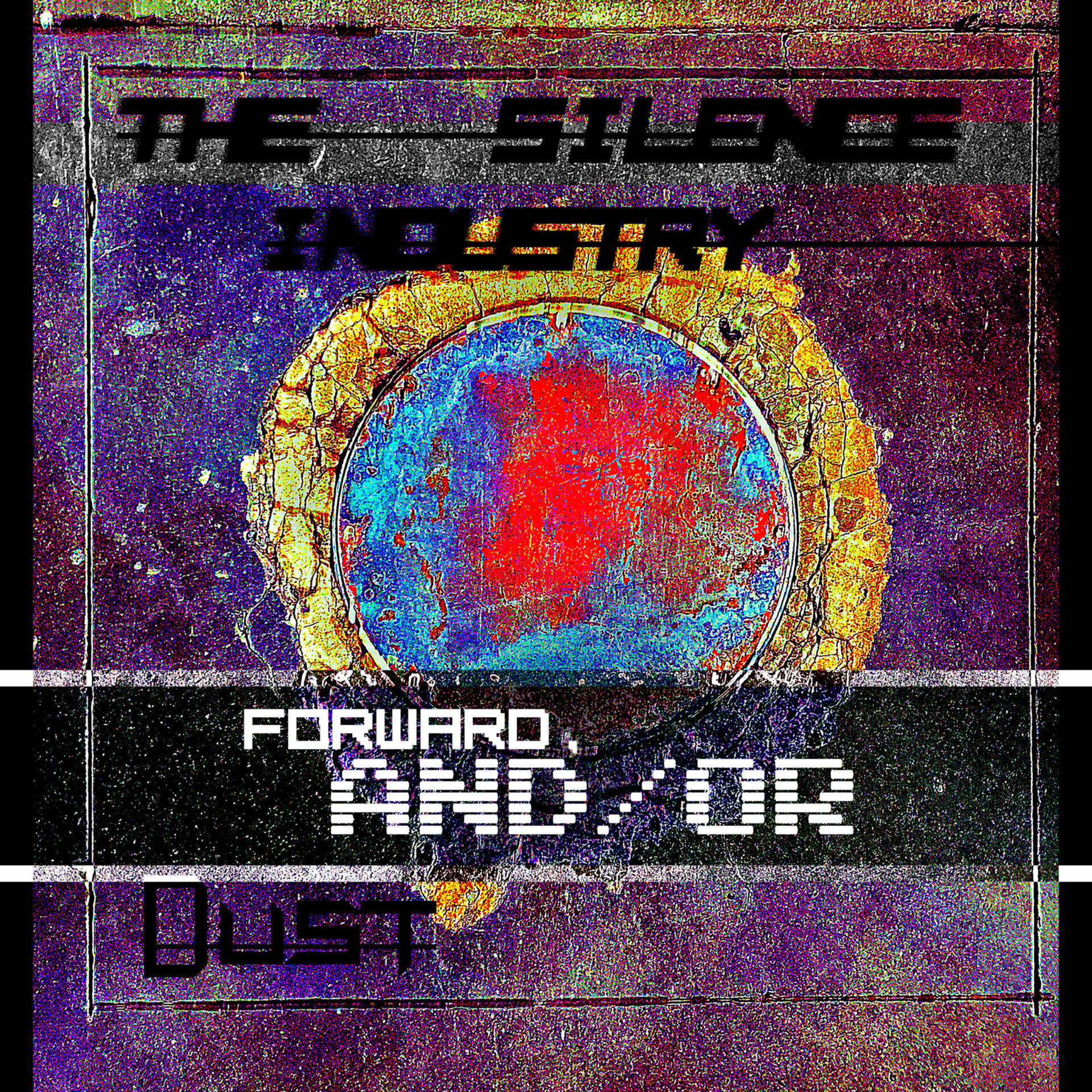 Forward, And / Or Dust by The Silence Industry cover art