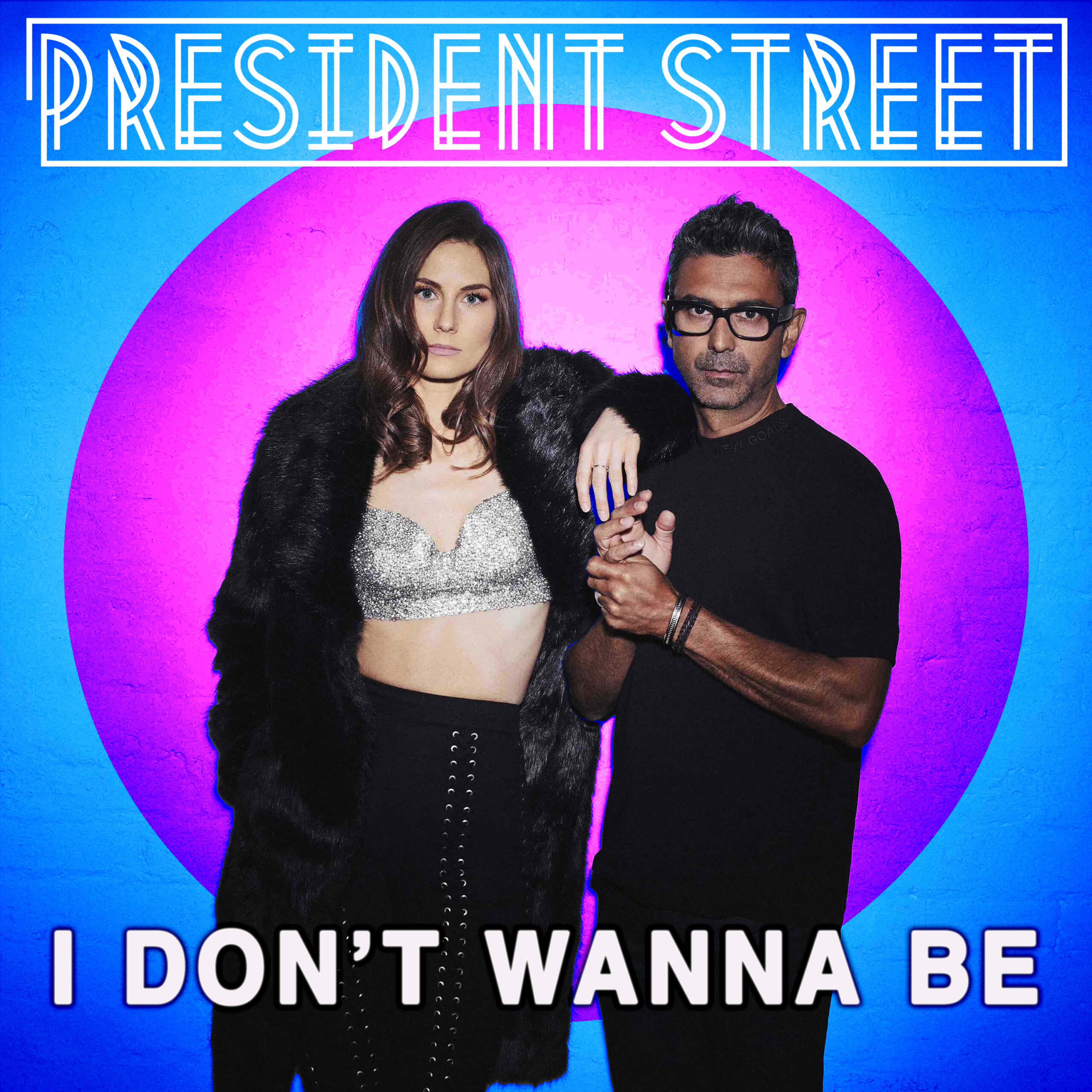 I DONT WANNA BE BY PRESIDENT STREET ARTWORK