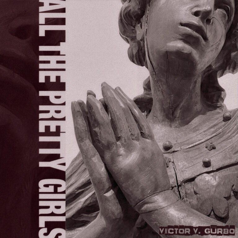 Victor V. Gurbo: ‘All The Pretty Girls (Demo Recording)’ Song & Lyrics