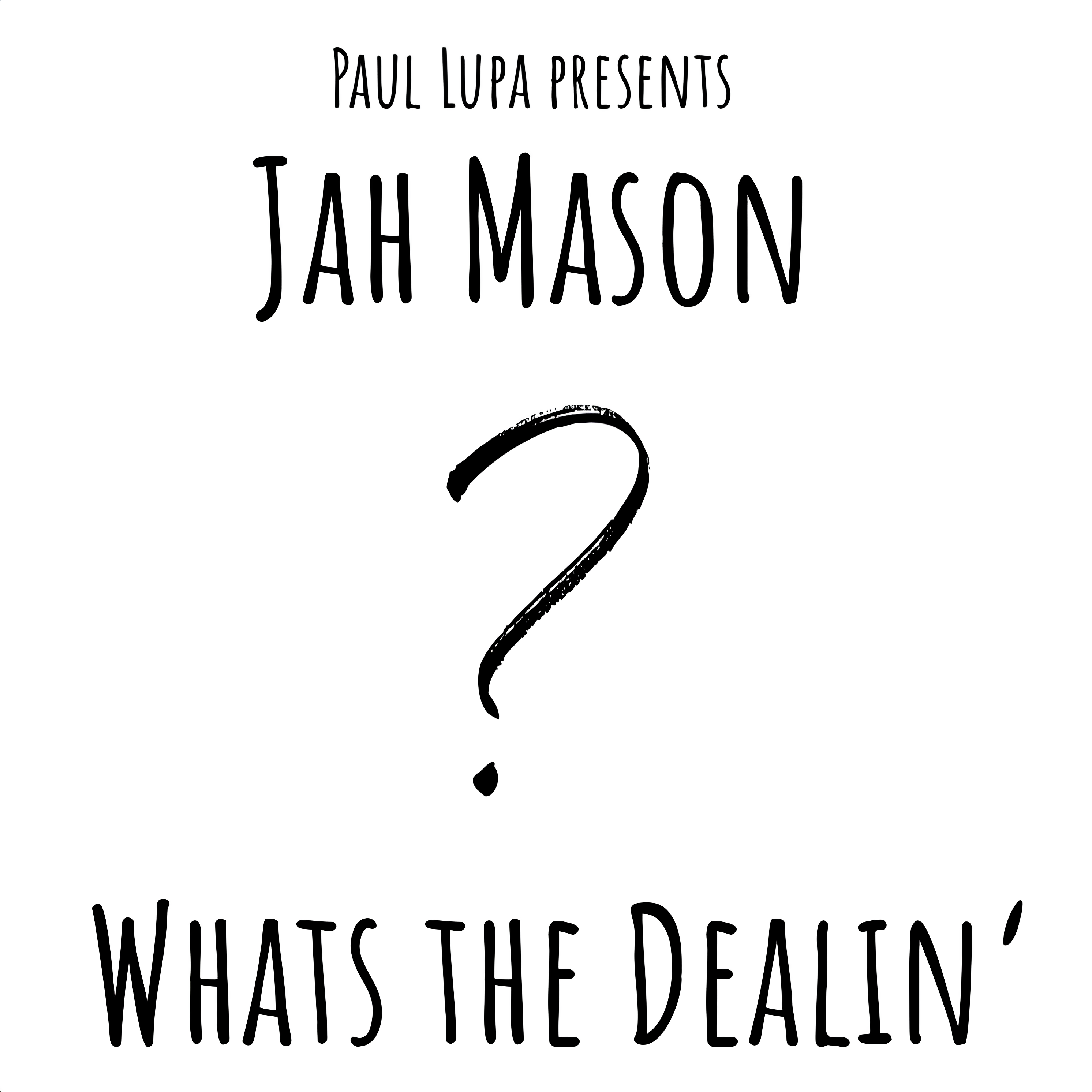 PAUL LUPA: “Whats the Dealin` ” latest single ft. Jah Mason