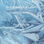 Your Ghost by Blindness & Light cover art