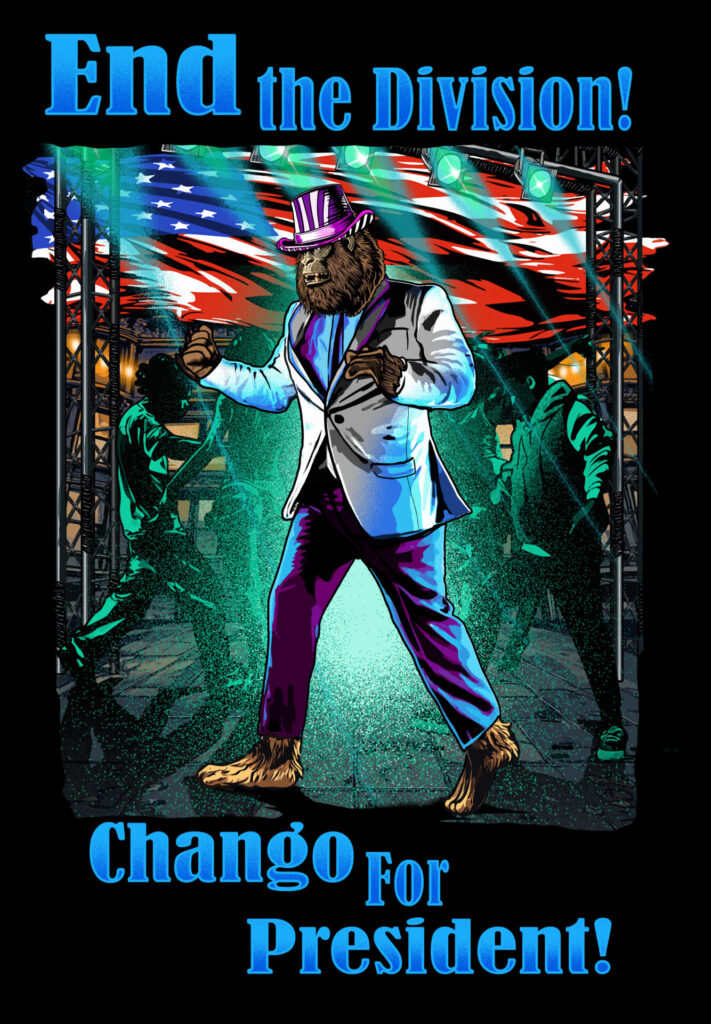 chango for president, End the division, Of Your Touch