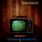 Television BY Trickshooter Social Club cover art