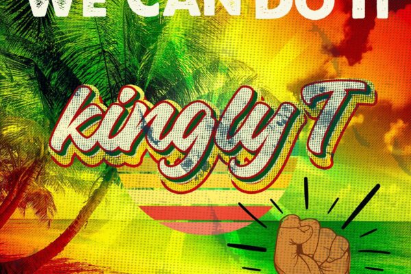 Kingly T Inspires with Uplifting Anthem “We Can Do It” new single We Can Do It by Kingly T cover art