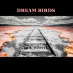 Dream Birds by Bog Witch song cover Art