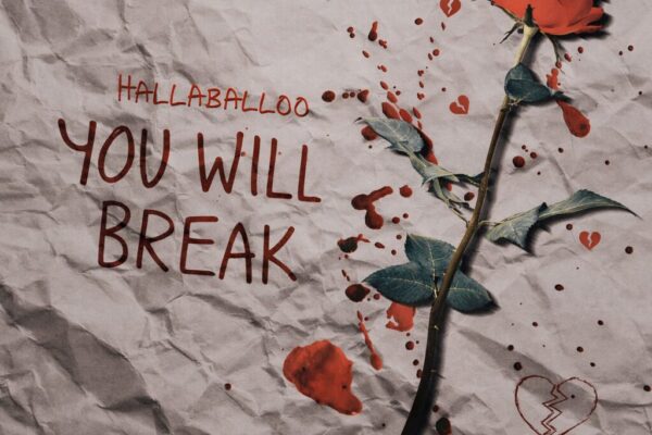 Hallaballoo on You Will Break song Cover art